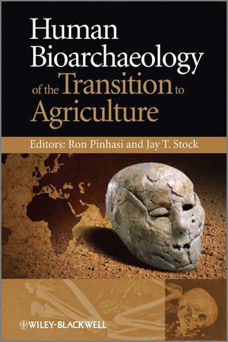 Stock Jay T.. Human Bioarchaeology of the Transition to Agriculture