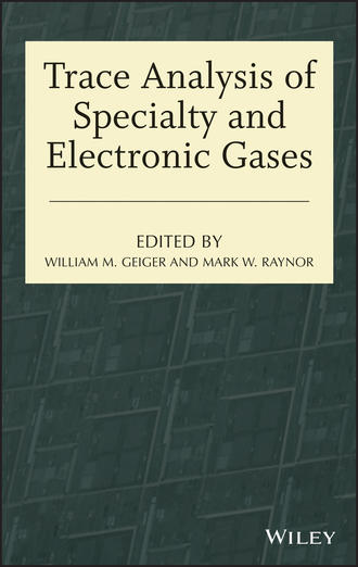 Raynor Mark W.. Trace Analysis of Specialty and Electronic Gases