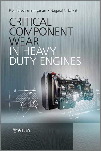 Critical Component Wear in Heavy Duty Engines. Nayak Nagaraj S.
