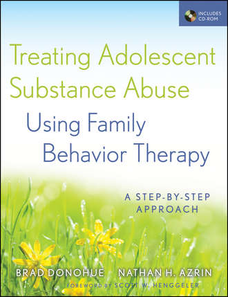 Azrin Nathan H.. Treating Adolescent Substance Abuse Using Family Behavior Therapy. A Step-by-Step Approach