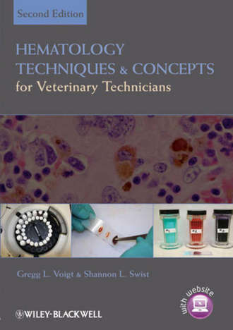 Hematology Techniques and Concepts for Veterinary Technicians. Voigt Gregg L.