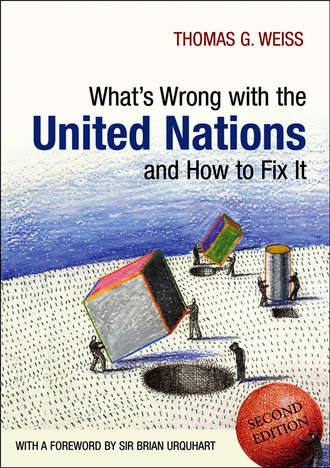 Urquhart Sir Brian. What's Wrong with the United Nations and How to Fix it