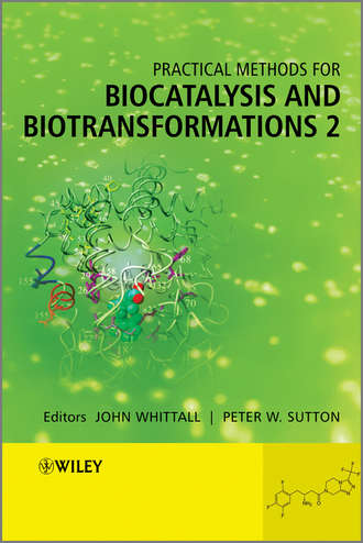 Practical Methods for Biocatalysis and Biotransformations 2. Whittall John