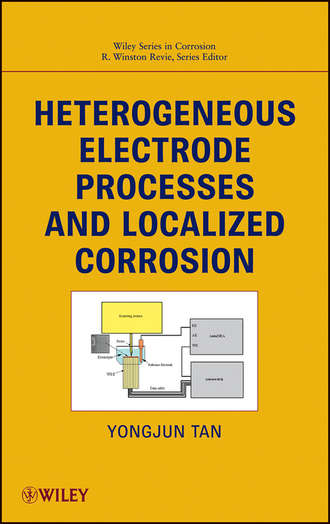 Revie R. Winston. Heterogeneous Electrode Processes and Localized Corrosion