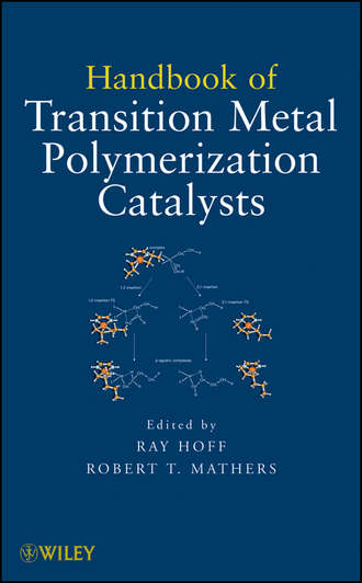 Mathers Robert T.. Handbook of Transition Metal Polymerization Catalysts
