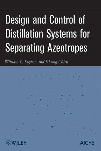 Luyben William L.. Design and Control of Distillation Systems for Separating Azeotropes