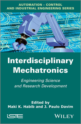 Habib M. K.. Interdisciplinary Mechatronics. Engineering Science and Research Development