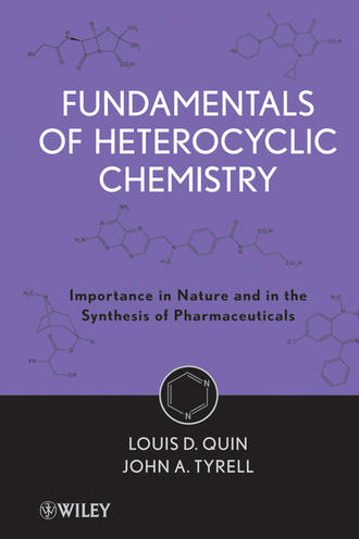 Quin Louis D.. Fundamentals of Heterocyclic Chemistry. Importance in Nature and in the Synthesis of Pharmaceuticals