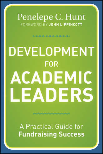 Hunt Penelepe C.. Development for Academic Leaders. A Practical Guide for Fundraising Success