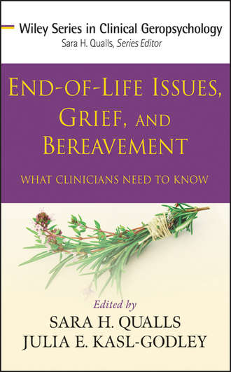 Qualls Sara Honn. End-of-Life Issues, Grief, and Bereavement. What Clinicians Need to Know