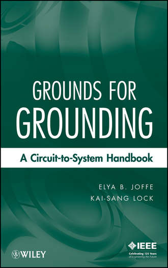 Grounds for Grounding. A Circuit to System Handbook. Joffe Elya B.
