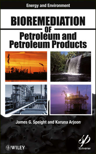 Speight James G.. Bioremediation of Petroleum and Petroleum Products