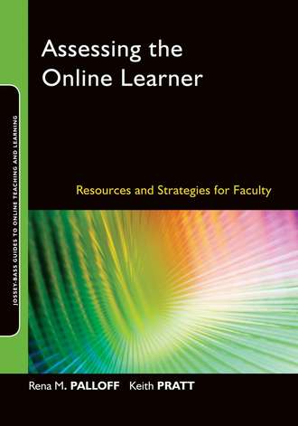 Palloff Rena M.. Assessing the Online Learner. Resources and Strategies for Faculty