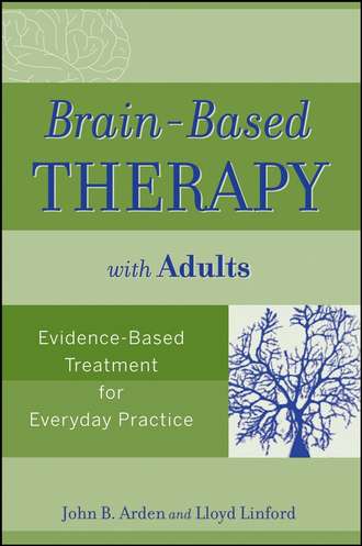 Brain-Based Therapy with Adults. Evidence-Based Treatment for Everyday Practice. Linford Lloyd