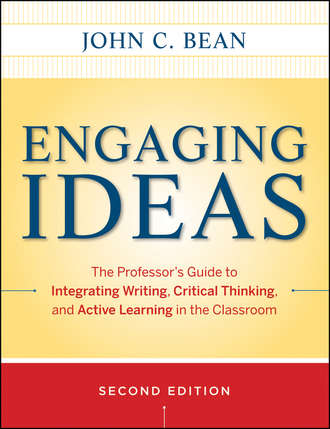 Bean John C.. Engaging Ideas. The Professor's Guide to Integrating Writing, Critical Thinking, and Active Learning in the Classroom