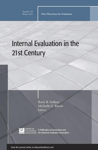 Baron Michelle E.. Internal Evaluation in the 21st Century. New Directions for Evaluation, Number 132