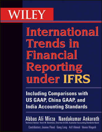 Mirza Abbas A.. Wiley International Trends in Financial Reporting under IFRS. Including Comparisons with US GAAP, China GAAP, and India Accounting Standards