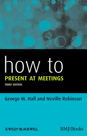 Robinson Neville. How to Present at Meetings