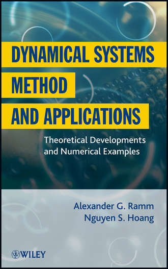 Ramm Alexander G.. Dynamical Systems Method and Applications. Theoretical Developments and Numerical Examples