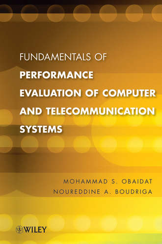 Obaidat Mohammed S.. Fundamentals of Performance Evaluation of Computer and Telecommunications Systems