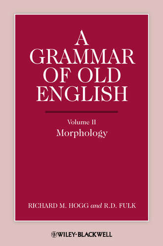 Hogg Richard M.. A Grammar of Old English, Volume 2. Morphology