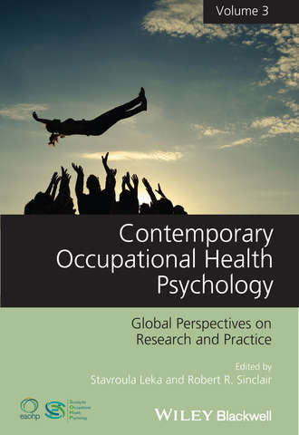 Leka Stavroula. Contemporary Occupational Health Psychology. Global Perspectives on Research and Practice, Volume 3
