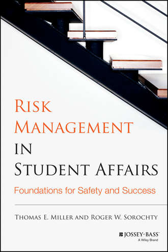 Sorochty Roger W.. Risk Management in Student Affairs. Foundations for Safety and Success