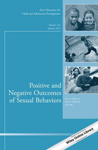 Vasilenko Sara A.. Positive and Negative Outcomes of Sexual Behaviors. New Directions for Child and Adolescent Development, Number 144
