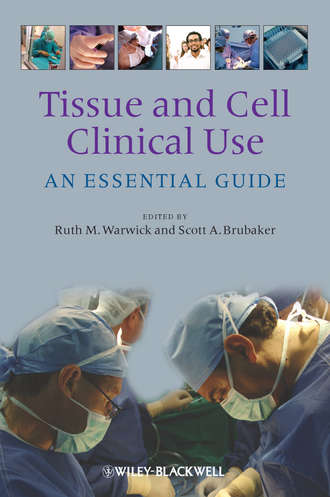 Brubaker Scott A.. Tissue and Cell Clinical Use. An Essential Guide