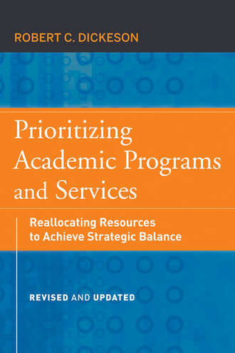 Ikenberry Stanley O.. Prioritizing Academic Programs and Services. Reallocating Resources to Achieve Strategic Balance, Revised and Updated