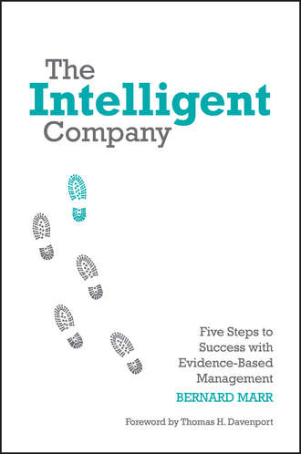 Бернард Марр. The Intelligent Company. Five Steps to Success with Evidence-Based Management