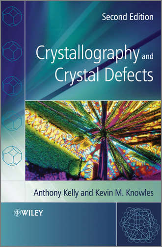 Kelly Anthony. Crystallography and Crystal Defects