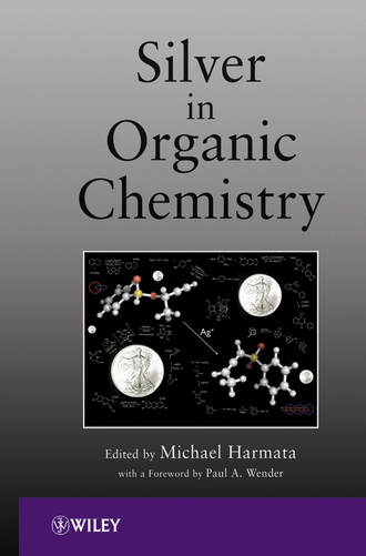 Harmata Michael. Silver in Organic Chemistry