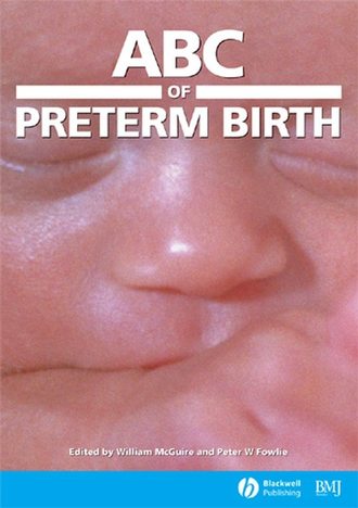 Fowlie Peter W.. ABC of Preterm Birth