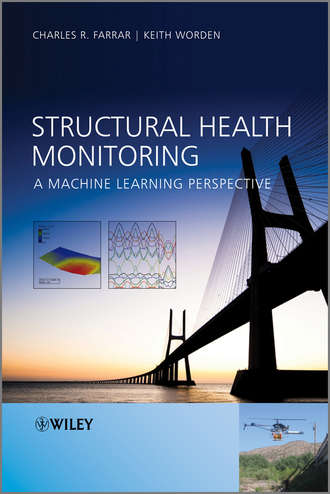 Structural Health Monitoring. A Machine Learning Perspective. Worden Keith