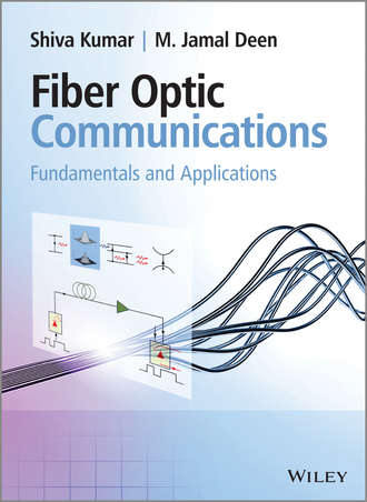 Fiber Optic Communications. Fundamentals and Applications. Kumar C. Shiva