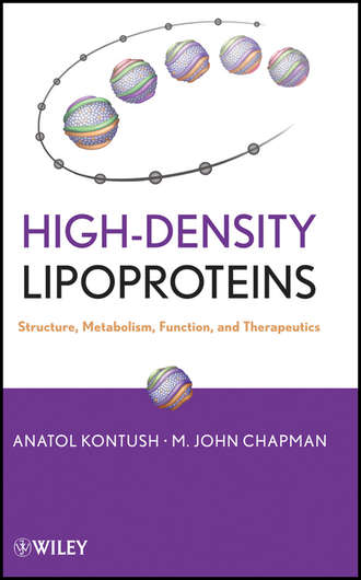 Kontush Anatol. High-Density Lipoproteins. Structure, Metabolism, Function and Therapeutics