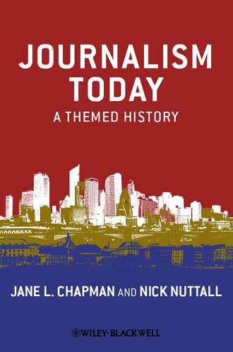 Chapman Jane L.. Journalism Today. A Themed History