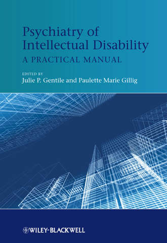 Gillig Paulette Marie. Psychiatry of Intellectual Disability. A Practical Manual