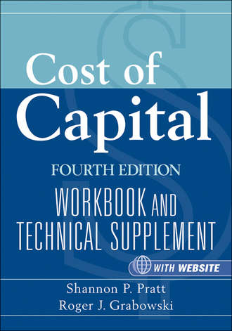 Grabowski Roger J.. Cost of Capital. Workbook and Technical Supplement
