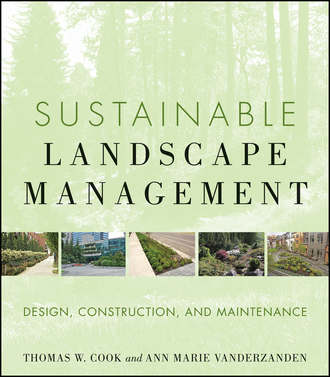 VanDerZanden Ann Marie. Sustainable Landscape Management. Design, Construction, and Maintenance