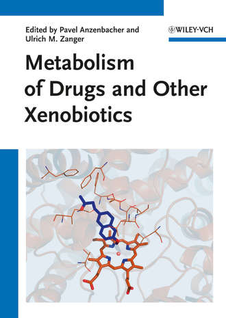 Anzenbacher Pavel. Metabolism of Drugs and Other Xenobiotics