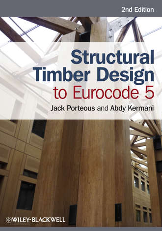 Porteous Jack. Structural Timber Design to Eurocode 5