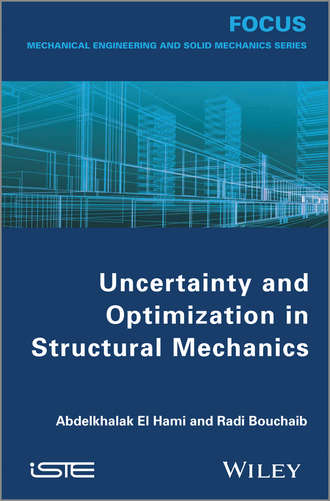 Uncertainty and Optimization in Structural Mechanics. Radi Bouchaib