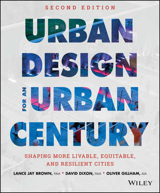 Dixon David. Urban Design for an Urban Century. Shaping More Livable, Equitable, and Resilient Cities