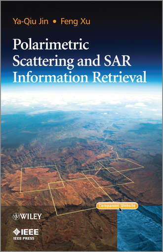 Polarimetric Scattering and SAR Information Retrieval. Xu  Feng
