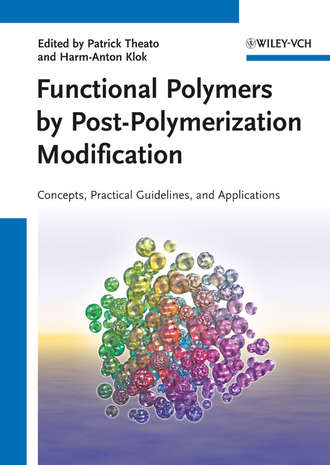 Theato Patrick. Functional Polymers by Post-Polymerization Modification. Concepts, Guidelines and Applications