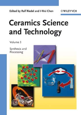 Chen I-Wei. Ceramics Science and Technology, Volume 3. Synthesis and Processing