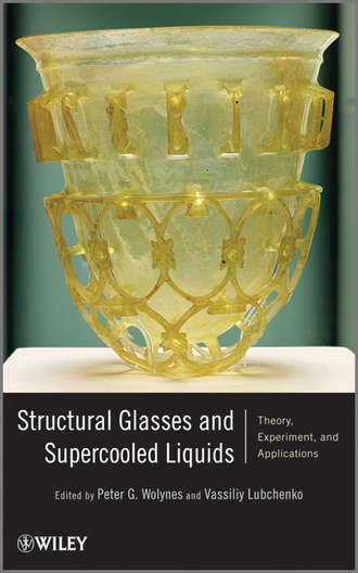 Lubchenko Vassiliy. Structural Glasses and Supercooled Liquids. Theory, Experiment, and Applications