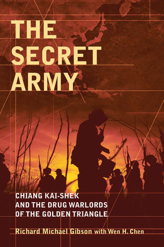 Gibson Richard Michael. The Secret Army. Chiang Kai-shek and the Drug Warlords of the Golden Triangle